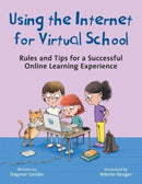 Using the Internet for Virtual School : Rules and Tips for a Successful Online Learning Experience-9781510777095