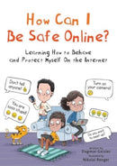 How Can I Be Safe Online? : Learning How to Behave and Protect Myself on the Internet-9781510777118
