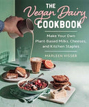 The Vegan Dairy Cookbook : Make Your Own Plant-Based Mylks, Cheezes, and Kitchen Staples-9781510777637