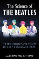 The Science of The Beatles : The Technology and Theory Behind the Music and Lyrics-9781510778214
