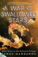 A War of Swallowed Stars : Book Three of the Celestial Trilogy Volume 3-9781510778733