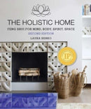 The Holistic Home : Feng Shui for Mind, Body, Spirit, Space-9781510778757
