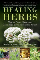 Healing Herbs : How to Grow, Store, and Maximize Their Medicinal Power-9781510778771