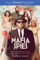 Mafia Spies : The Inside Story of the CIA, Gangsters, JFK, and Castro (Series Tie-In)-9781510778900