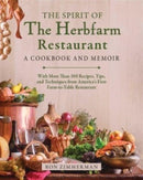 The Spirit of The Herbfarm Restaurant : A Cookbook and Memoir: With More Than 100 Recipes, Tips, and Techniques from America's First Farm-to-Table Restaurant-9781510780125