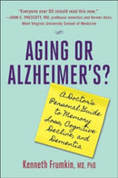 Aging or Alzheimer's? : A Doctor's Personal Guide to Memory Loss, Cognitive Decline, and Dementia-9781510780149