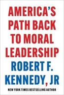 America''s Path Back to Moral Leadership