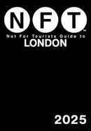 Not For Tourists Guide to London 2025-9781510781092