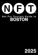 Not For Tourists Guide to Boston 2025-9781510781115