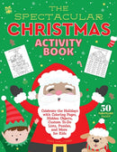 The Spectacular Christmas Activity Book : Celebrate the Holidays with Coloring Pages, Hidden Objects, Custom To-Do Lists, Puzzles, and More for Kids-9781510781191