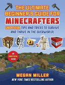 Ultimate Beginner's Guide for Minecrafters : Unofficial Tips and Tricks to Survive and Thrive in the Overworld!-9781510781214
