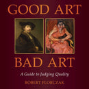 Good Art/Bad Art : A Guide to Judging Quality-9781510781580