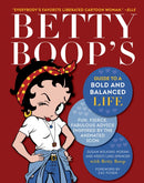 Betty Boop's Guide to a Bold and Balanced Life : Fun, Fierce, Fabulous Advice Inspired by the Animated Icon-9781510782761