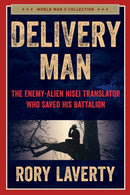 Delivery Man : The Enemy-Alien Nisei Translator Who Saved his Battalion-9781510782914