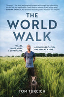 The World Walk : 7 Years. 28,000 Miles. 6 Continents. A Grand Meditation, One Step at a Time.-9781510783720