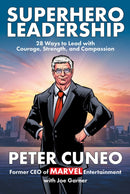 Superhero Leadership : 28 Ways to Lead with Courage, Strength, and Compassion-9781510783843