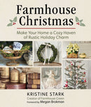 Farmhouse Christmas : Make Your Home a Cozy Haven of Rustic Holiday Charm-9781510783881