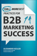 150+ Best Practices for B2B Marketing Success : Next-Level Strategies-9781510784109