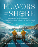 Flavors from the Shore : Nostalgic Seafood Recipes Celebrating Our Coasts & Waterways-9781510784208