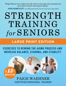 Strength Training for Seniors (LARGE PRINT EDITION) : Exercises to Rewind the Aging Process and Increase Your Balance, Stability, and Stamina-9781510784895