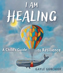 I Am Healing : A Child's Guide to Resilience-9781510784932