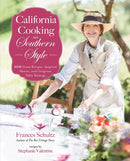 California Cooking and Southern Style : 100 Great Recipes, Inspired Menus, and Gorgeous Table Settings-9781510785731
