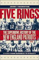 Five Rings - The Super Bowl History of the New England Patriots (So Far)-9781512602715
