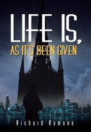 Life Is, As It''s Been Given
