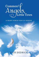 Common Angels, Little Town : A Front Porch View of Heaven-9781512760026