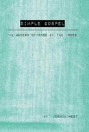 Simple Gospel : The Modern Offense of the Cross-9781512778113