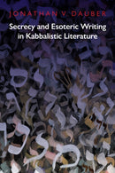 Secrecy and Esoteric Writing in Kabbalistic Literature-9781512822748