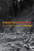 Atmospheric Violence : Disaster and Repair in Kashmir-9781512823608