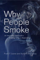Why People Smoke : An Innovative Approach to Treating Tobacco Dependence-9781512824780