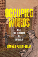 Occupied Words : What the Holocaust Did to Yiddish-9781512825909