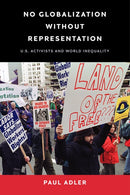 No Globalization Without Representation : U.S. Activists and World Inequality-9781512826111