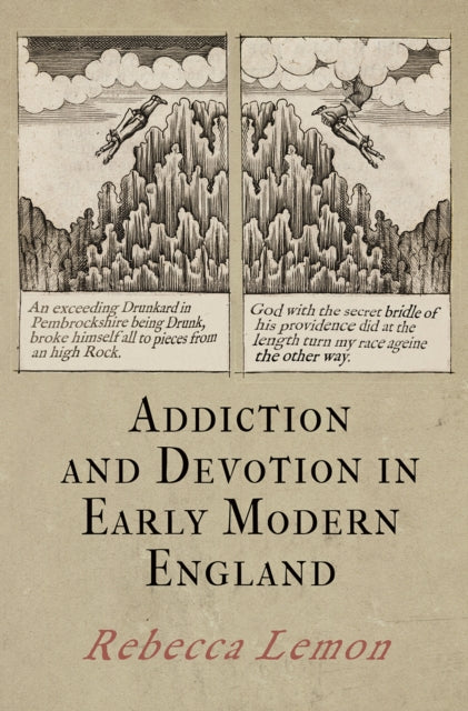 Addiction and Devotion in Early Modern England-9781512826180