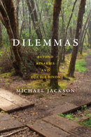 Dilemmas : Beyond Binaries and Double Binds-9781512826708