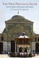 The New Political Islam : Human Rights, Democracy, and Justice-9781512826883