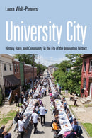 University City : History, Race, and Community in the Era of the Innovation District-9781512826913