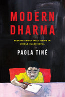 Modern Dharma : Seeking Family Well-Being in Middle-Class Nepal-9781512827323