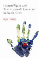 Human Rights and Transnational Democracy in South Korea-9781512827989