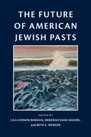 The Future of American Jewish Pasts-9781512828245