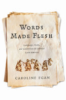 Words Made Flesh : Language, Body, and Conversion in Colonial Latin America-9781512828467