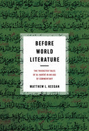 Before World Literature : The Trickster Tales of Al-Hariri in an Age of Commentary-9781512828870