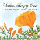 Wake, Sleepy One : California Poppies and the Super Bloom-9781513128689