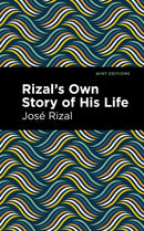 Rizal's Own Story of His Life-9781513128900
