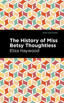 The History of Miss Betsy Thoughtless-9781513133157