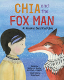 Chia and the Fox Man : An Alaskan Dena'ina Fable-9781513134826