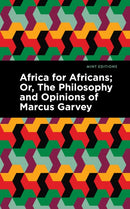 Africa for Africans : ;Or, The Philosophy and Opinions of Marcus Garvey-9781513203591
