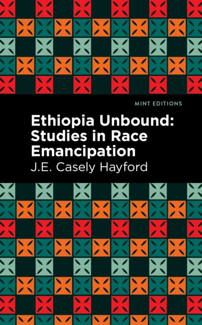 Ethiopia Unbound : Studies in Race Emancipation-9781513218281